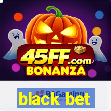 black bet